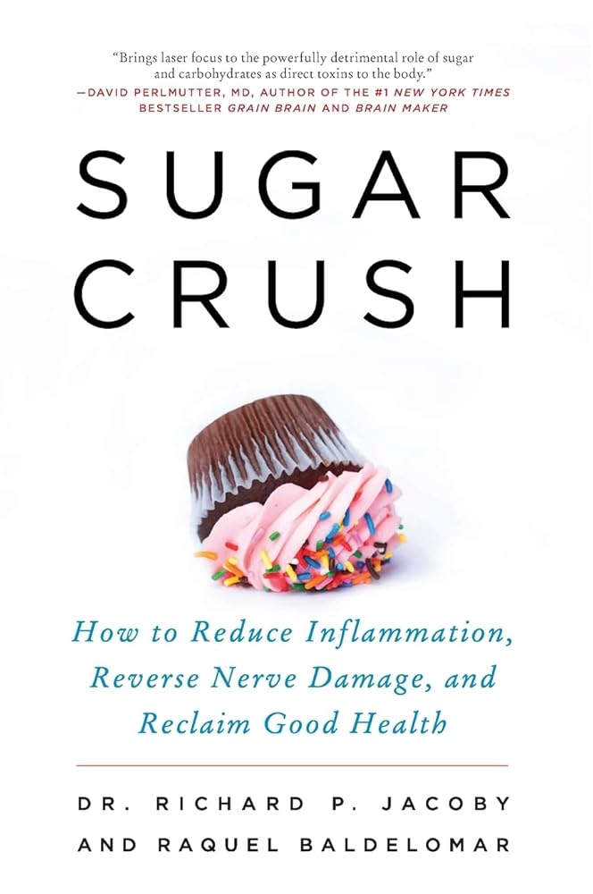 Sugar Crush: How To Reduce Inflammation, Reverse Nerve Damage, And Reclaim Good Health cover image
