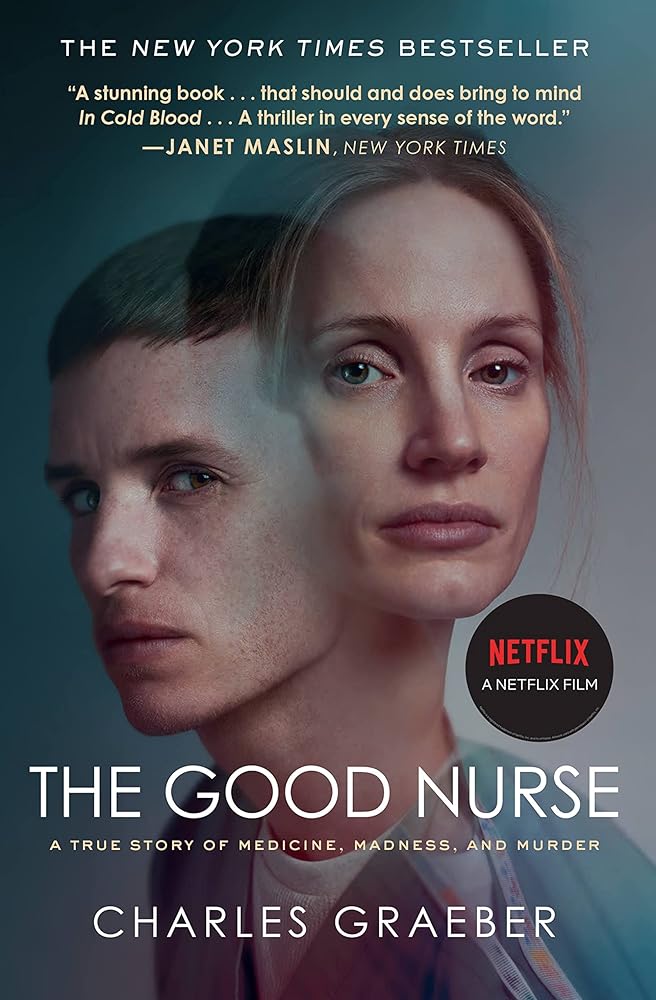 The Good Nurse: A True Story of Medicine, Madness, and Murder cover image