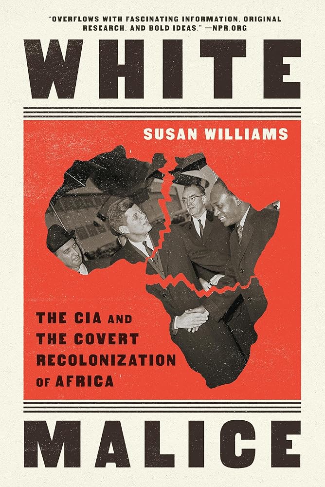 White Malice: The CIA and the Covert Recolonization of Africa cover image