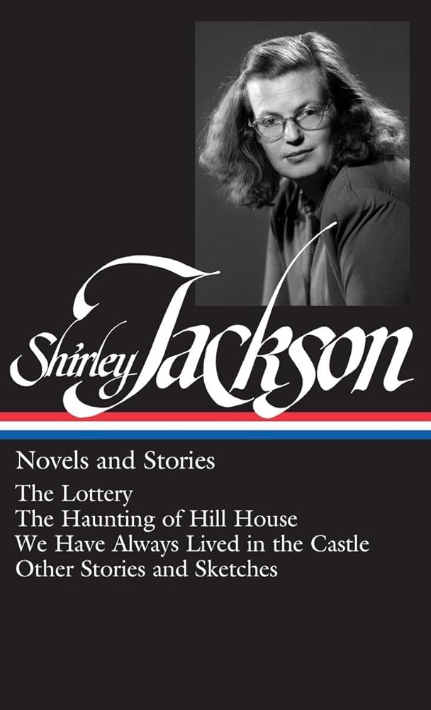 Shirley Jackson: Novels and Stories (The Lottery / The Haunting of Hill House / We Have Always Lived in the Castle) cover image