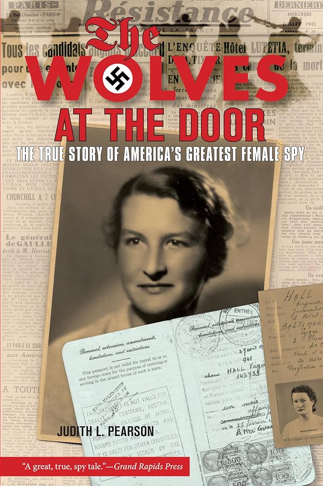 Wolves at the Door: The True Story Of America's Greatest Female Spy cover image