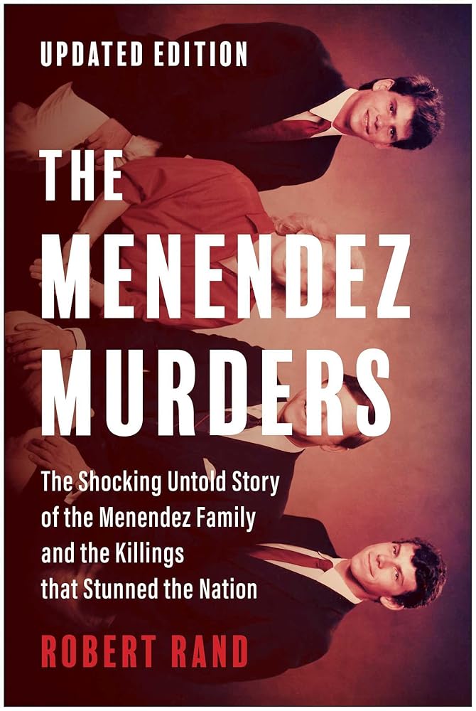 The Menendez Murders, Updated Edition: The Shocking Untold Story of the Menendez Family and the Killings that Stunned the Nation cover image