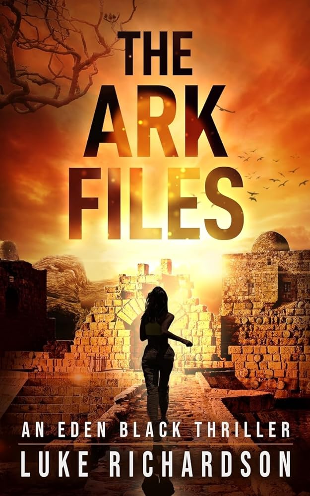 The Ark Files: A pulse-pounding archaeological thriller (Eden Black book 1) (Eden Black Archaeological Thrillers) cover image
