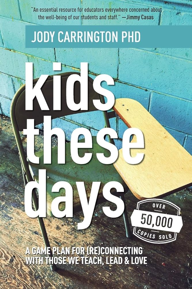 Kids These Days: A Game Plan For (Re)Connecting With Those We Teach, Lead, & Love cover image