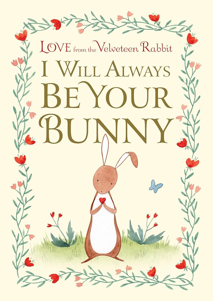 I Will Always Be Your Bunny: Love From the Velveteen Rabbit cover image