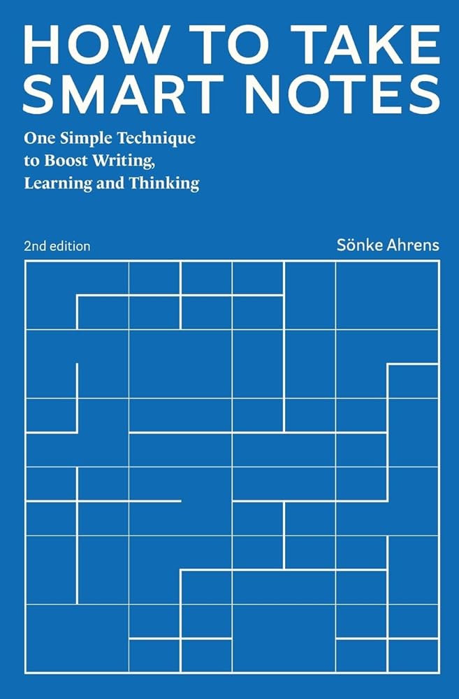 How to Take Smart Notes: One Simple Technique to Boost Writing, Learning and Thinking cover image