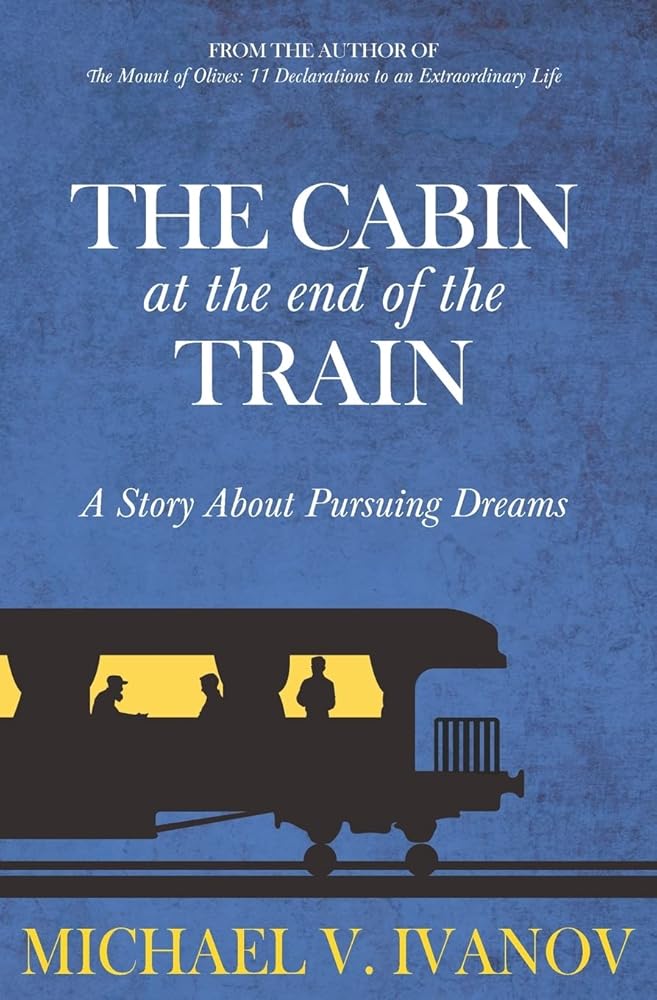 The Cabin at the End of the Train: A Story About Pursuing Dreams cover image