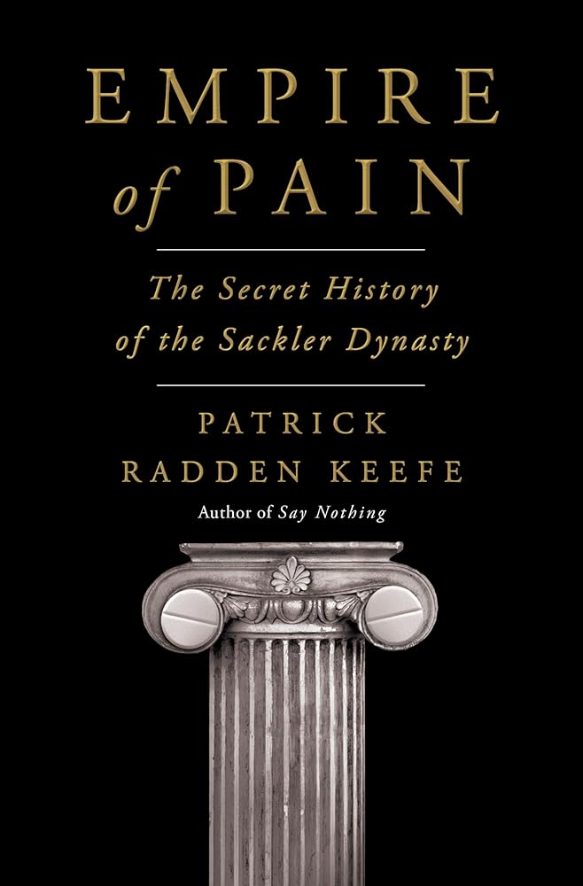 Empire of Pain: The Secret History of the Sackler Dynasty cover image