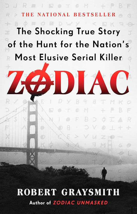 Zodiac: The Shocking True Story of the Hunt for the Nation's Most Elusive Serial Killer cover image