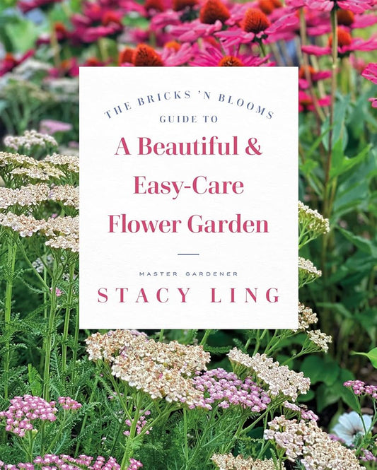 The Bricks 'n Blooms Guide to a Beautiful and Easy-Care Flower Garden cover image