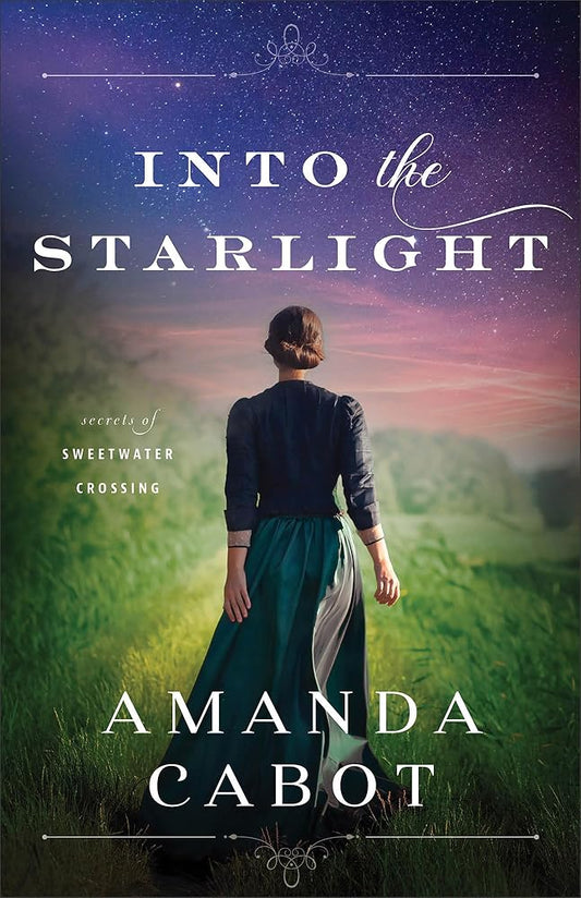 Into the Starlight: (Three Sisters Facing Mystery and Romance in the 1880s Texas Hill Country) cover image