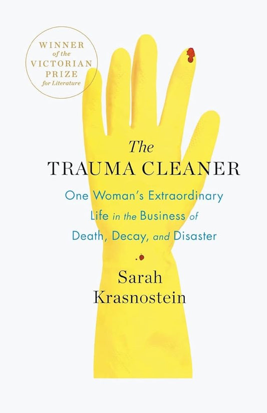 The Trauma Cleaner: One Woman's Extraordinary Life in the Business of Death, Decay, and Disaster cover image