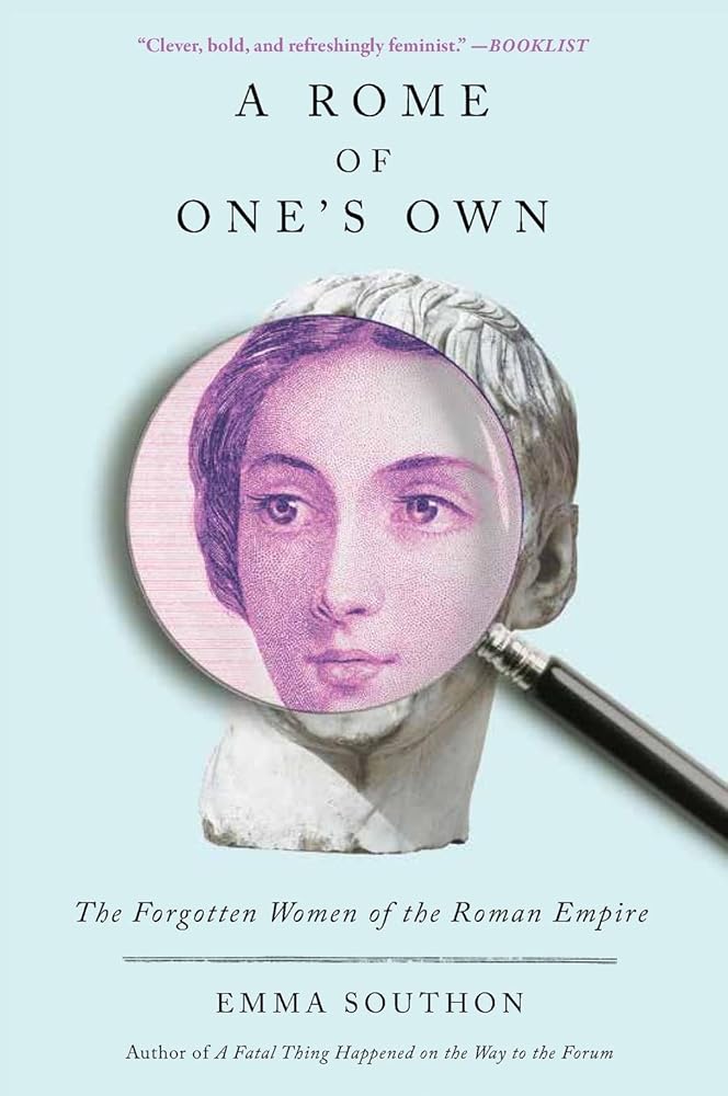 A Rome of One's Own: The Forgotten Women of the Roman Empire cover image