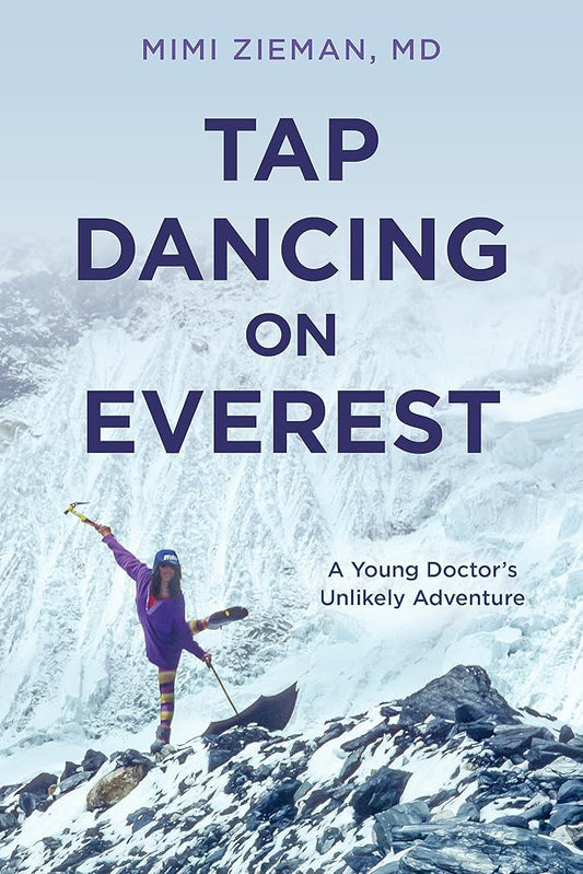 Tap Dancing on Everest: A Young Doctor's Unlikely Adventure cover image