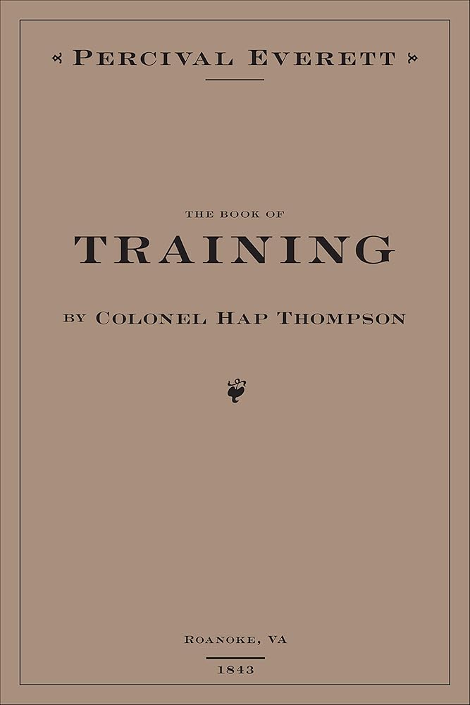 The Book of Training by Colonel Hap Thompson of Roanoke, VA, 1843: Annotated From the Library of John C. Calhoun cover image