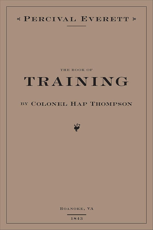 The Book of Training by Colonel Hap Thompson of Roanoke, VA, 1843: Annotated From the Library of John C. Calhoun cover image