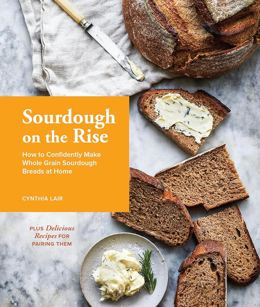 Sourdough on the Rise: How to Confidently Make Whole Grain Sourdough Breads at Home cover image