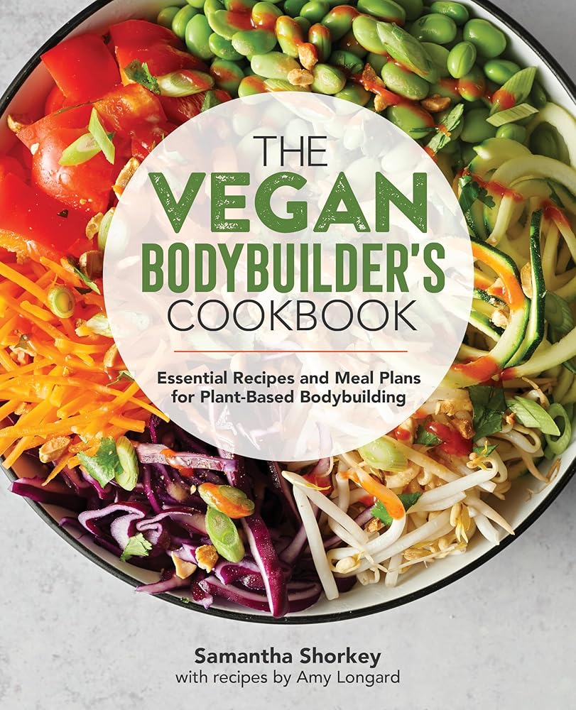 The Vegan Bodybuilder's Cookbook: Essential Recipes and Meal Plans for Plant-Based Bodybuilding cover image
