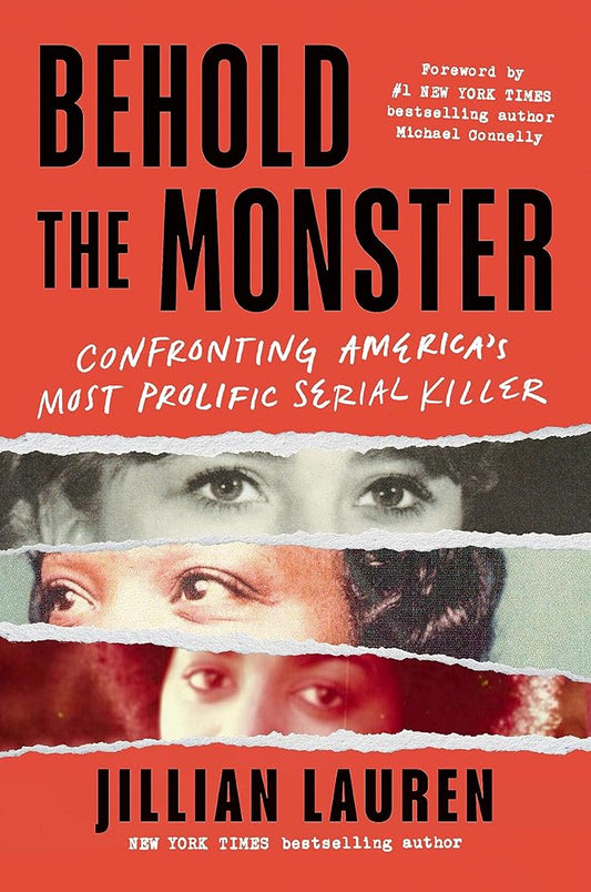 Behold the Monster: Confronting America’s Most Prolific Serial Killer cover image