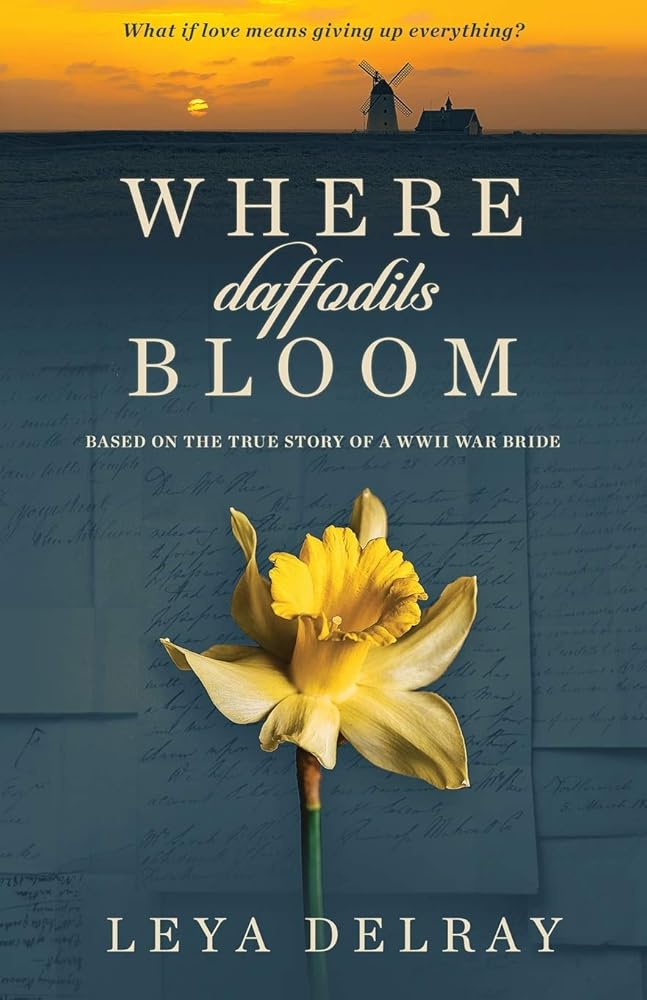 Where Daffodils Bloom: Based on the True Story of a WWII War Bride cover image