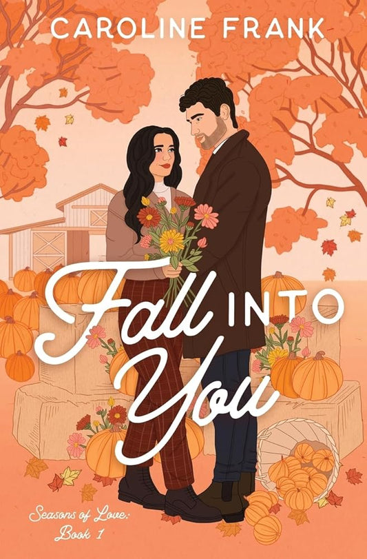 Fall Into You: a Brother's Best Friend Romantic Comedy (Seasons of Love) cover image