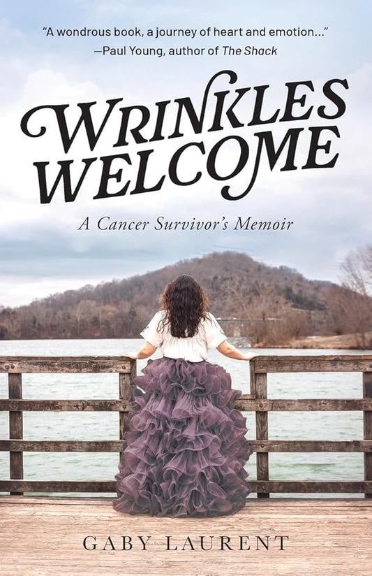 Wrinkles Welcome: A Cancer Survivor's Memoir cover image