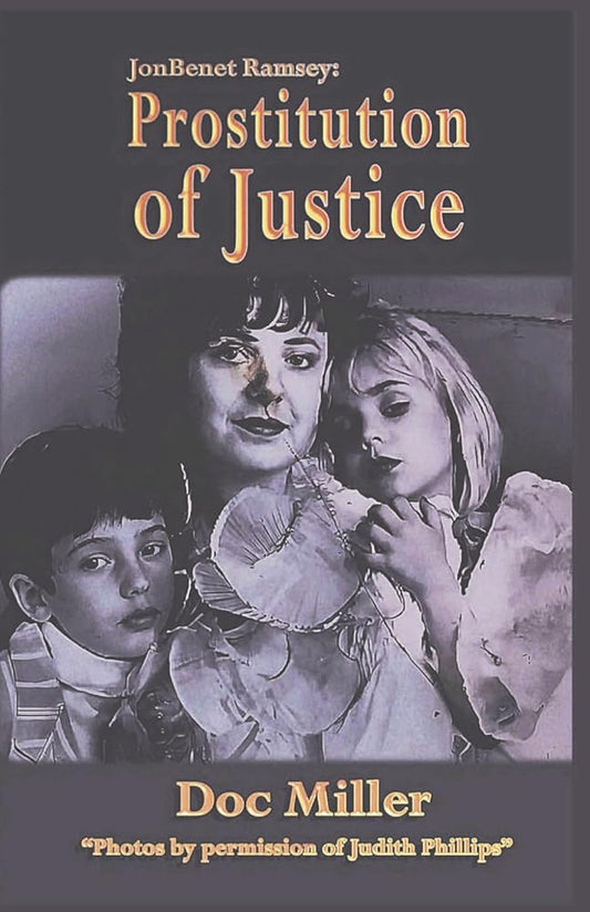 JonBenet Ramsey: Prostitution of Justice cover image