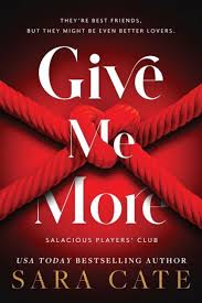 Give Me More (Salacious Players Club Book #3)