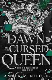 The Dawn of the Cursed Queen (Gods and Monsters Book #3)