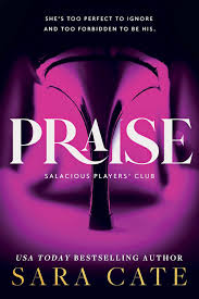Praise (Salacious Players Club Book #1)