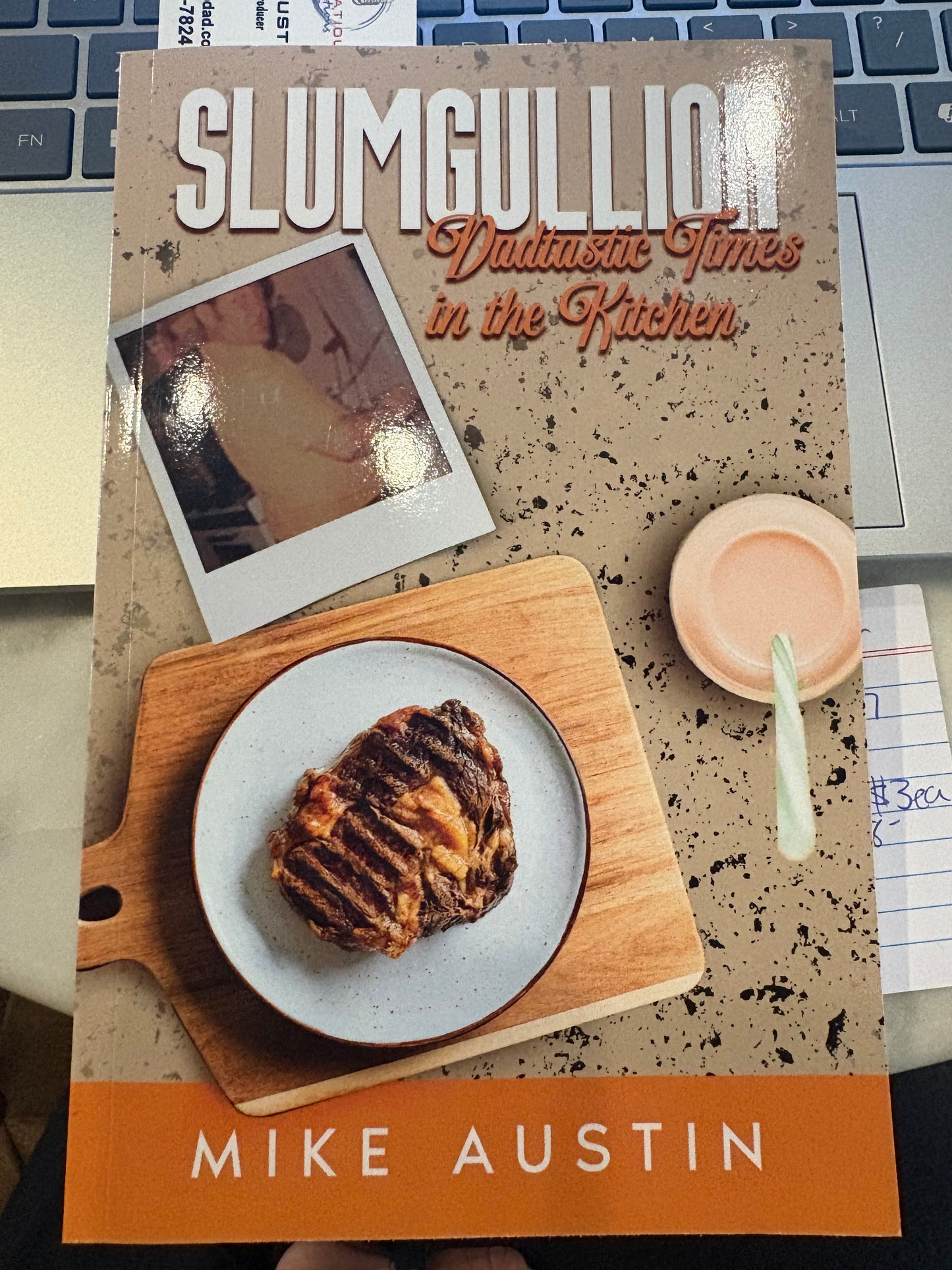 Slumgullion: Dadtastic Times in the Kitchen by Mike Austin